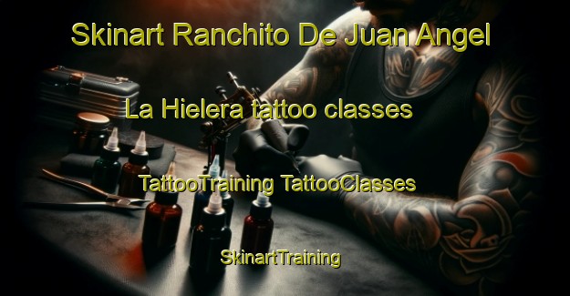 Skinart Ranchito De Juan Angel  La Hielera tattoo classes | #TattooTraining #TattooClasses #SkinartTraining-Mexico