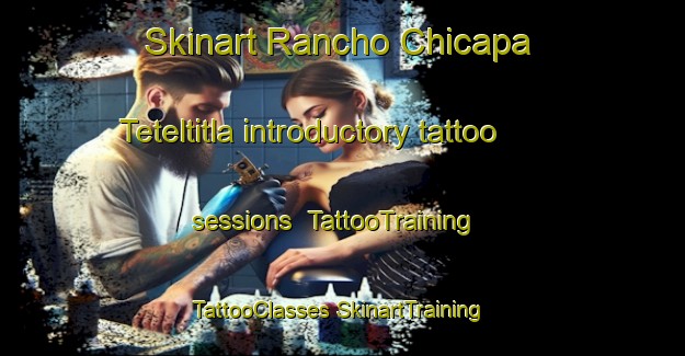 Skinart Rancho Chicapa  Teteltitla introductory tattoo sessions | #TattooTraining #TattooClasses #SkinartTraining-Mexico