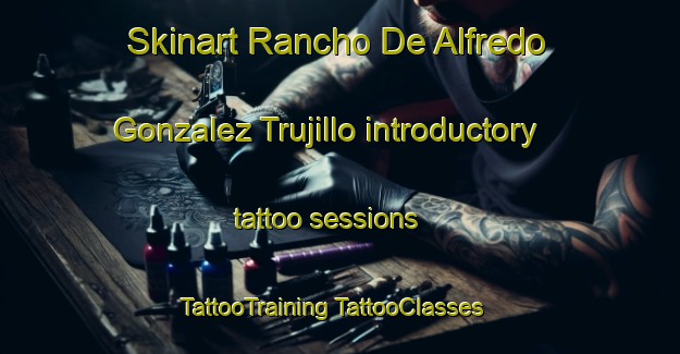 Skinart Rancho De Alfredo Gonzalez Trujillo introductory tattoo sessions | #TattooTraining #TattooClasses #SkinartTraining-Mexico