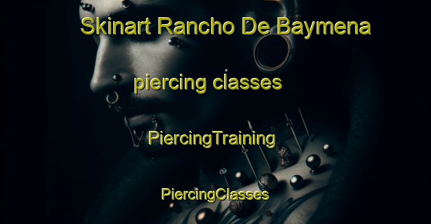 Skinart Rancho De Baymena piercing classes | #PiercingTraining #PiercingClasses #SkinartTraining-Mexico