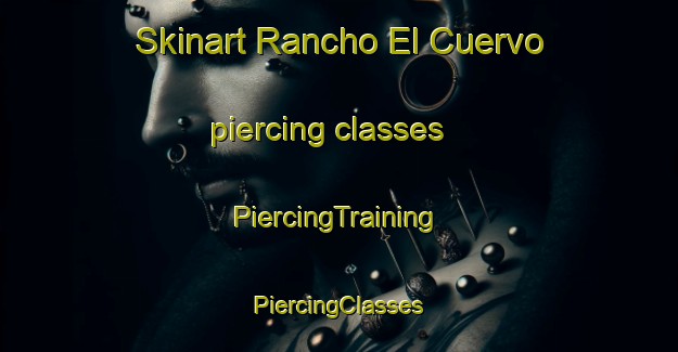 Skinart Rancho El Cuervo piercing classes | #PiercingTraining #PiercingClasses #SkinartTraining-Mexico