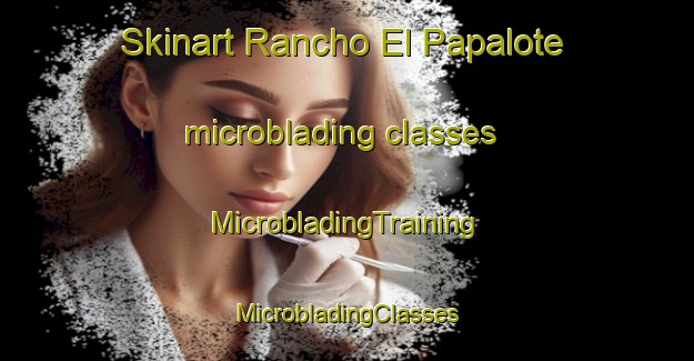 Skinart Rancho El Papalote microblading classes | #MicrobladingTraining #MicrobladingClasses #SkinartTraining-Mexico