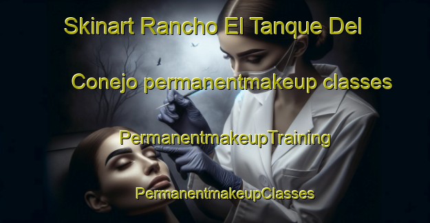 Skinart Rancho El Tanque Del Conejo permanentmakeup classes | #PermanentmakeupTraining #PermanentmakeupClasses #SkinartTraining-Mexico