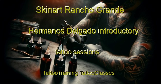 Skinart Rancho Grande  Hermanos Delgado introductory tattoo sessions | #TattooTraining #TattooClasses #SkinartTraining-Mexico