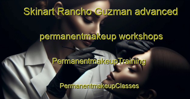 Skinart Rancho Guzman advanced permanentmakeup workshops | #PermanentmakeupTraining #PermanentmakeupClasses #SkinartTraining-Mexico