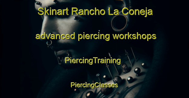 Skinart Rancho La Coneja advanced piercing workshops | #PiercingTraining #PiercingClasses #SkinartTraining-Mexico