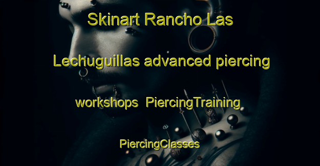 Skinart Rancho Las Lechuguillas advanced piercing workshops | #PiercingTraining #PiercingClasses #SkinartTraining-Mexico