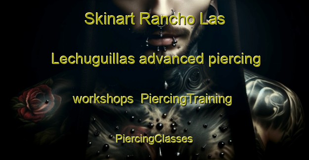 Skinart Rancho Las Lechuguillas advanced piercing workshops | #PiercingTraining #PiercingClasses #SkinartTraining-Mexico