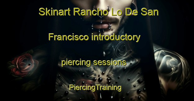 Skinart Rancho Lo De San Francisco introductory piercing sessions | #PiercingTraining #PiercingClasses #SkinartTraining-Mexico