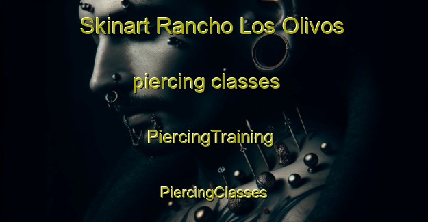 Skinart Rancho Los Olivos piercing classes | #PiercingTraining #PiercingClasses #SkinartTraining-Mexico