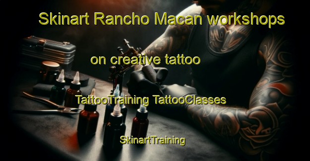 Skinart Rancho Macan workshops on creative tattoo | #TattooTraining #TattooClasses #SkinartTraining-Mexico