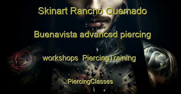 Skinart Rancho Quemado  Buenavista advanced piercing workshops | #PiercingTraining #PiercingClasses #SkinartTraining-Mexico