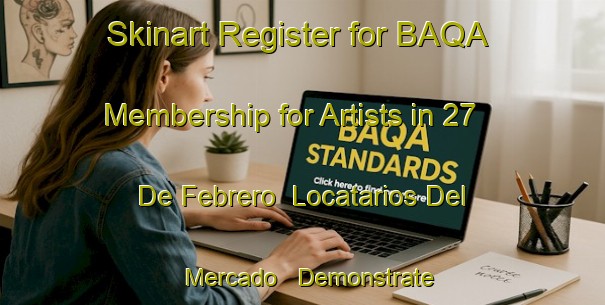 Skinart Register for BAQA Membership for Artists in 27 De Febrero  Locatarios Del Mercado - Demonstrate Professionalism | Body Art Qualification Authority | BAQA-Mexico