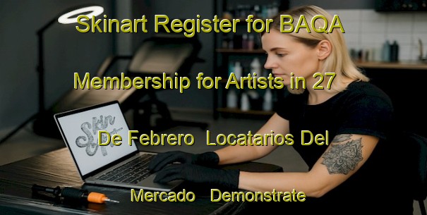 Skinart Register for BAQA Membership for Artists in 27 De Febrero  Locatarios Del Mercado - Demonstrate Professionalism | Body Art Qualification Authority | BAQA-Mexico