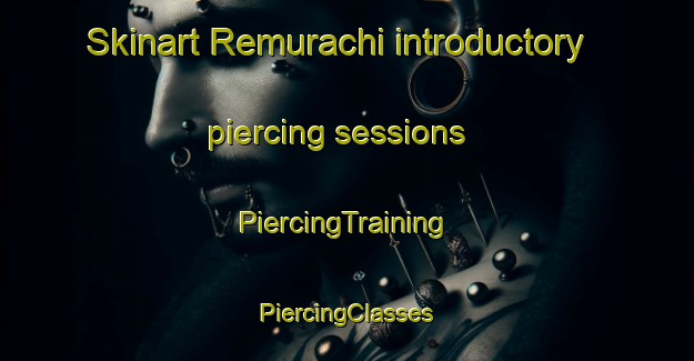 Skinart Remurachi introductory piercing sessions | #PiercingTraining #PiercingClasses #SkinartTraining-Mexico