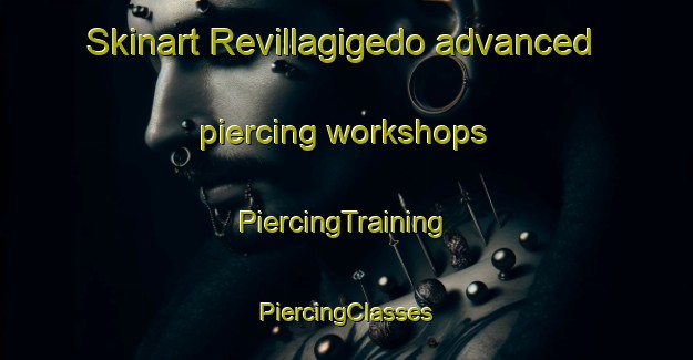 Skinart Revillagigedo advanced piercing workshops | #PiercingTraining #PiercingClasses #SkinartTraining-Mexico