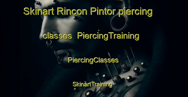 Skinart Rincon Pintor piercing classes | #PiercingTraining #PiercingClasses #SkinartTraining-Mexico