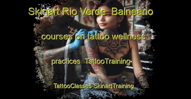 Skinart Rio Verde  Balneario courses on tattoo wellness practices | #TattooTraining #TattooClasses #SkinartTraining-Mexico