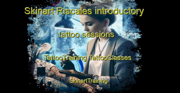 Skinart Riscales introductory tattoo sessions | #TattooTraining #TattooClasses #SkinartTraining-Mexico