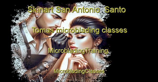 Skinart San Antonio  Santo Tomas microblading classes | #MicrobladingTraining #MicrobladingClasses #SkinartTraining-Mexico