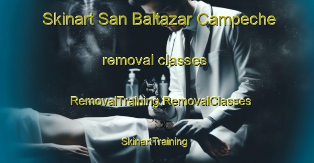 Skinart San Baltazar Campeche removal classes | #RemovalTraining #RemovalClasses #SkinartTraining-Mexico