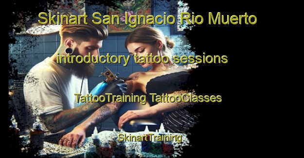 Skinart San Ignacio Rio Muerto introductory tattoo sessions | #TattooTraining #TattooClasses #SkinartTraining-Mexico