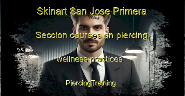 Skinart San Jose Primera Seccion courses on piercing wellness practices | #PiercingTraining #PiercingClasses #SkinartTraining-Mexico