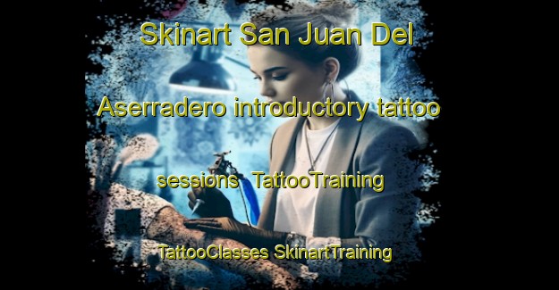 Skinart San Juan Del Aserradero introductory tattoo sessions | #TattooTraining #TattooClasses #SkinartTraining-Mexico