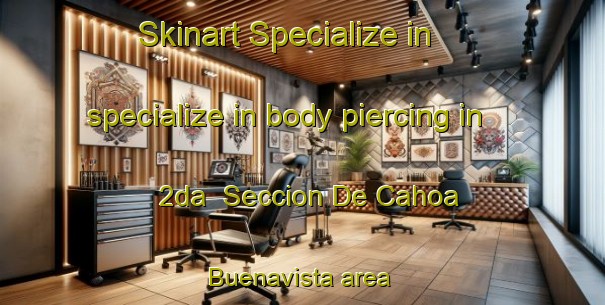 Skinart Specialize in specialize in body piercing in 2da  Seccion De Cahoa  Buenavista area | PiercingTraining | PiercingClasses | SkinartTraining-Mexico