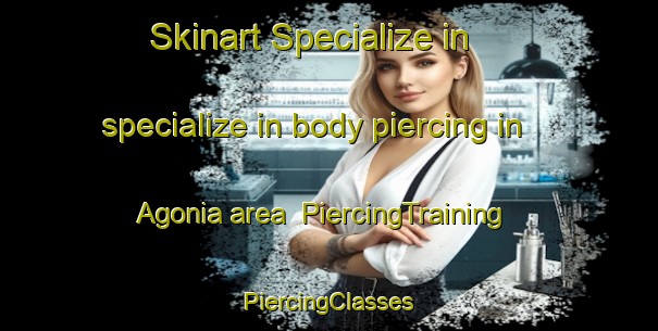 Skinart Specialize in specialize in body piercing in Agonia area | #PiercingTraining #PiercingClasses #SkinartTraining-Mexico