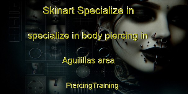 Skinart Specialize in specialize in body piercing in Aguilillas area | #PiercingTraining #PiercingClasses #SkinartTraining-Mexico