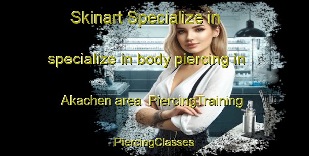 Skinart Specialize in specialize in body piercing in Akachen area | #PiercingTraining #PiercingClasses #SkinartTraining-Mexico