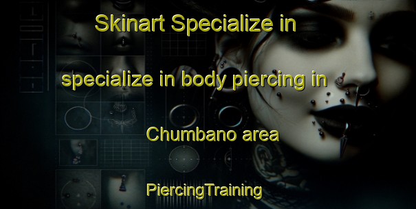 Skinart Specialize in specialize in body piercing in Chumbano area | #PiercingTraining #PiercingClasses #SkinartTraining-Mexico