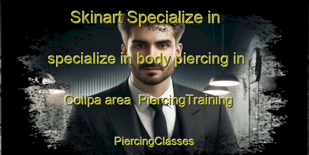 Skinart Specialize in specialize in body piercing in Colipa area | #PiercingTraining #PiercingClasses #SkinartTraining-Mexico