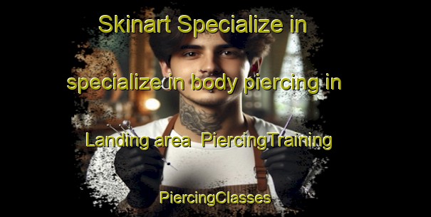 Skinart Specialize in specialize in body piercing in Landing area | #PiercingTraining #PiercingClasses #SkinartTraining-Mexico