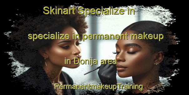 Skinart Specialize in specialize in permanent makeup in Donija area | #PermanentmakeupTraining #PermanentmakeupClasses #SkinartTraining-Mexico