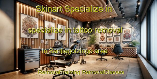 Skinart Specialize in specialize in tattoo removal in Santiagotzingo area | #RemovalTraining #RemovalClasses #SkinartTraining-Mexico