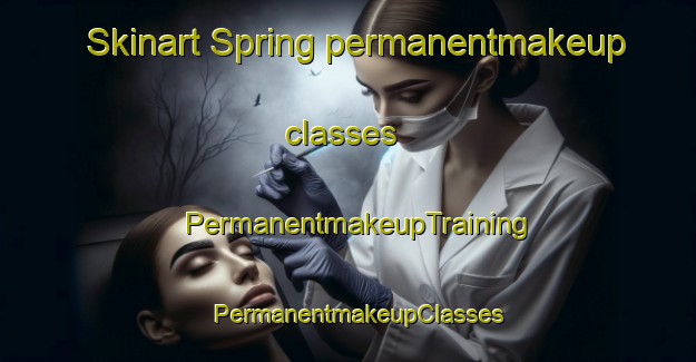 Skinart Spring permanentmakeup classes | PermanentmakeupTraining | PermanentmakeupClasses | SkinartTraining-Mexico