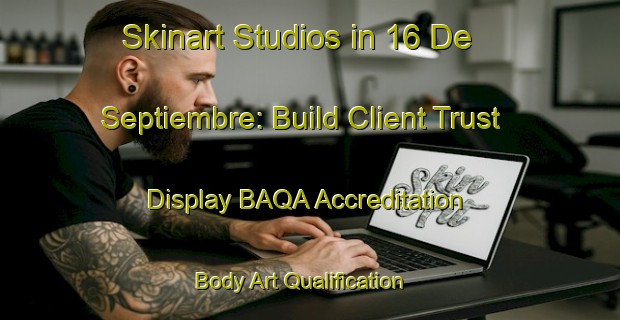 Skinart Studios in 16 De Septiembre: Build Client Trust - Display BAQA Accreditation | Body Art Qualification Authority | BAQA-Mexico
