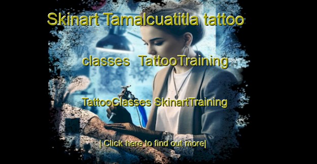 Skinart Tamalcuatitla tattoo classes | #TattooTraining #TattooClasses #SkinartTraining-Mexico