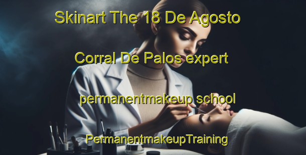Skinart The 18 De Agosto  Corral De Palos expert permanentmakeup school | PermanentmakeupTraining | PermanentmakeupClasses | SkinartTraining-Mexico