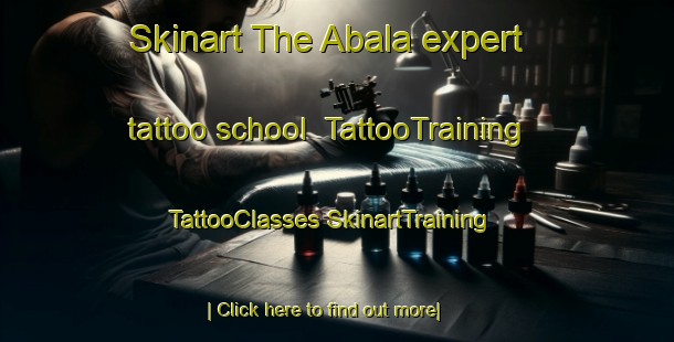 Skinart The Abala expert tattoo school | #TattooTraining #TattooClasses #SkinartTraining-Mexico