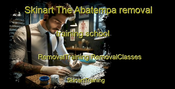 Skinart The Abatempa removal training school | #RemovalTraining #RemovalClasses #SkinartTraining-Mexico