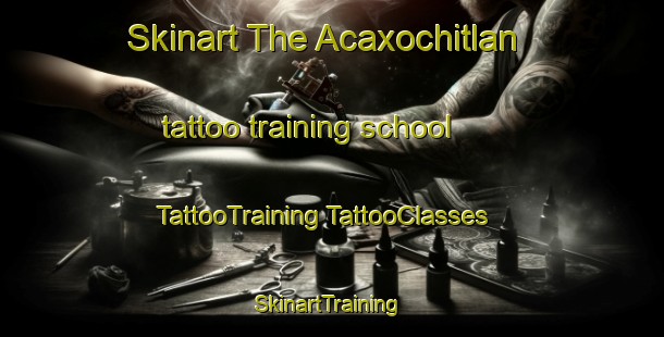 Skinart The Acaxochitlan tattoo training school | #TattooTraining #TattooClasses #SkinartTraining-Mexico