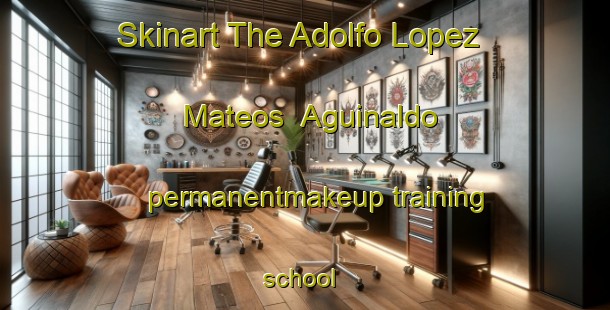 Skinart The Adolfo Lopez Mateos  Aguinaldo permanentmakeup training school | #PermanentmakeupTraining #PermanentmakeupClasses #SkinartTraining-Mexico