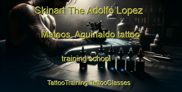 Skinart The Adolfo Lopez Mateos  Aguinaldo tattoo training school | #TattooTraining #TattooClasses #SkinartTraining-Mexico