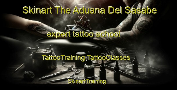 Skinart The Aduana Del Sasabe expert tattoo school | #TattooTraining #TattooClasses #SkinartTraining-Mexico