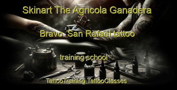 Skinart The Agricola Ganadera Bravo  San Rafael tattoo training school | #TattooTraining #TattooClasses #SkinartTraining-Mexico