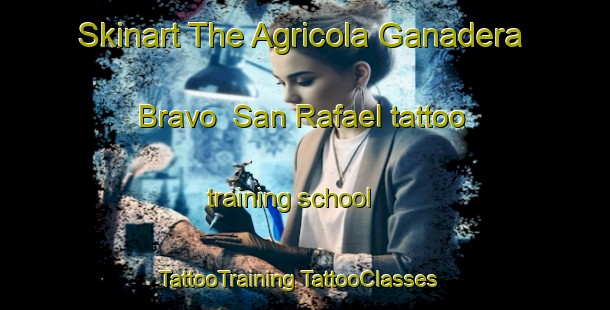 Skinart The Agricola Ganadera Bravo  San Rafael tattoo training school | #TattooTraining #TattooClasses #SkinartTraining-Mexico