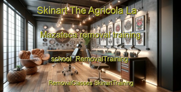 Skinart The Agricola La Mazateca removal training school | #RemovalTraining #RemovalClasses #SkinartTraining-Mexico